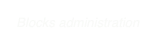 Blocks administration