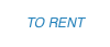 TO RENT
